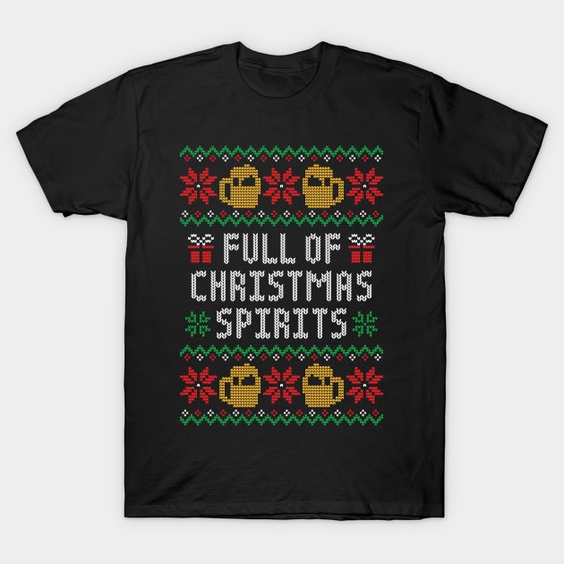 Full of Christmas Spirits - Funny Alcohol Ugly Christmas Sweater T-Shirt by TwistedCharm